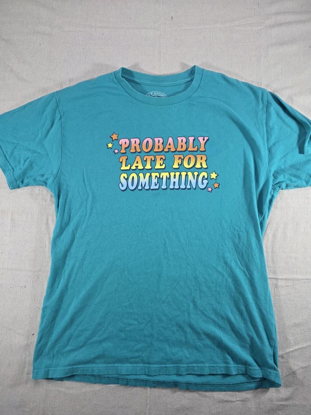 Love & Pineapples Probably Late For Something Graphic T Shirt Large Teal